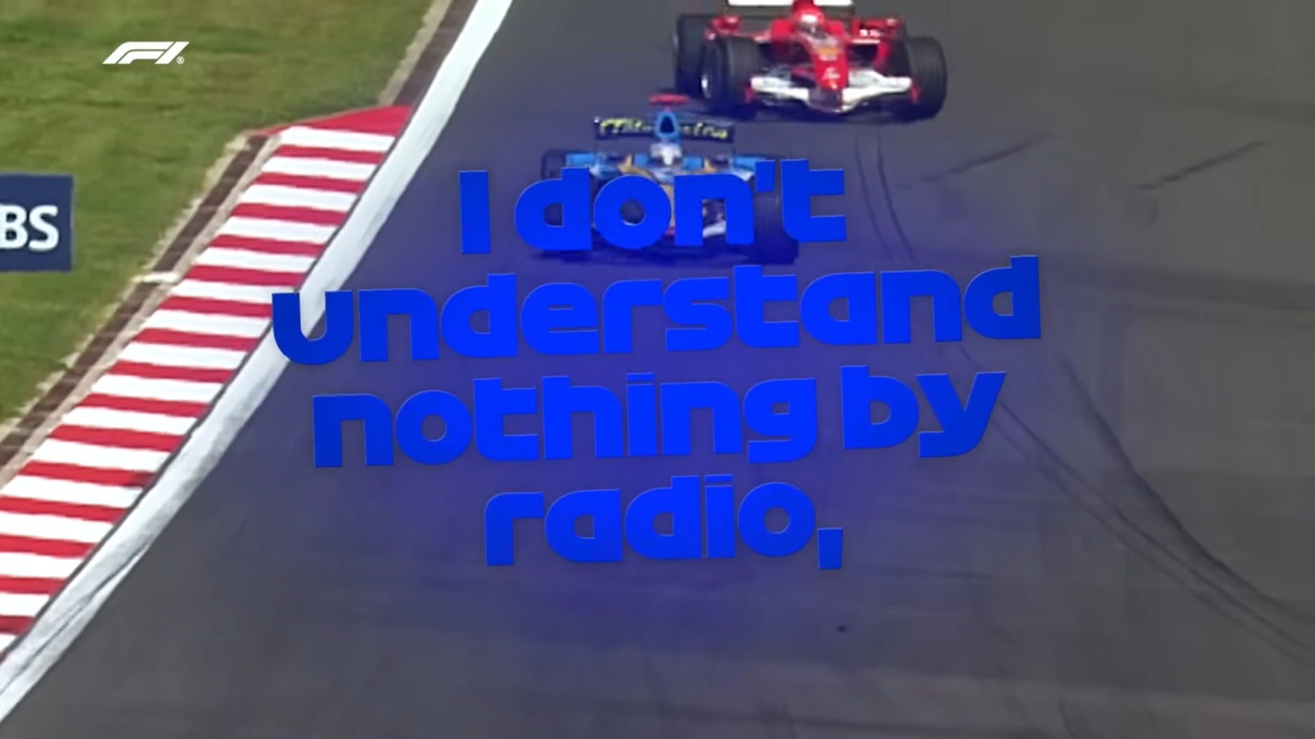 I don't understand nothing by radio - Robert Kubica, 2006